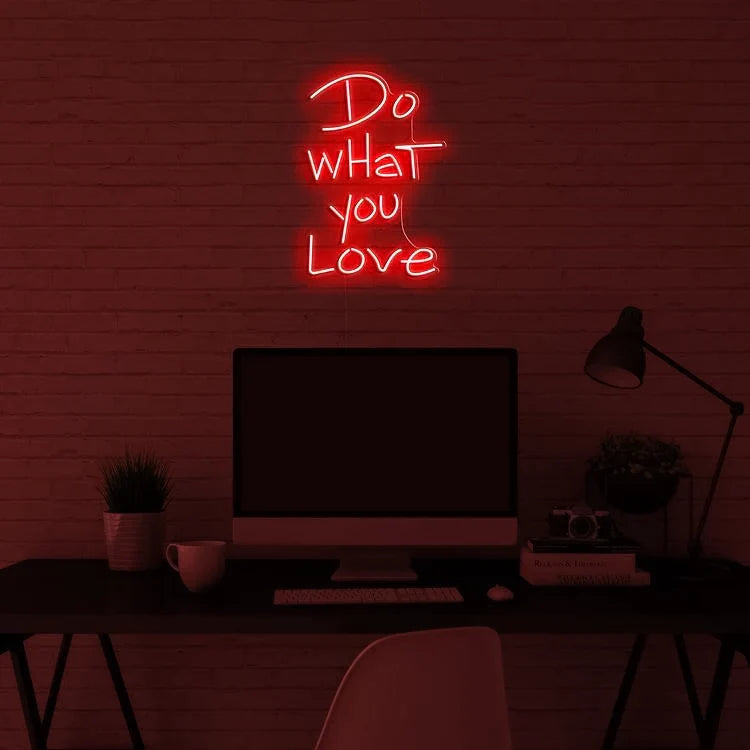 Do What You Love Neon Sign